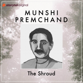 Hörbuch The Shroud  - Autor Munshi Premchand   - gelesen von Suyash Mohan