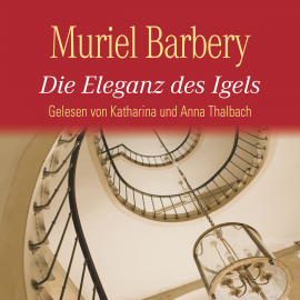 Hörbuch Die Eleganz des Igels  - Autor Muriel Barbery   - gelesen von Schauspielergruppe