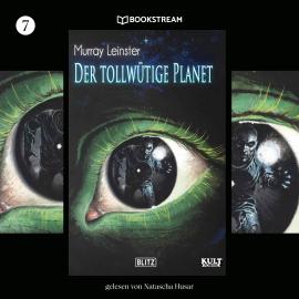 Hörbuch Der tollwütige Planet - KULT-Romane, Band 7 (Ungekürzt)  - Autor Murray Leinster   - gelesen von Natascha Husar
