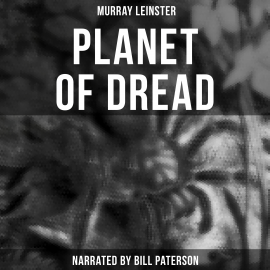 Hörbuch Planet of Dread  - Autor Murray Leinster   - gelesen von Bill Paterson