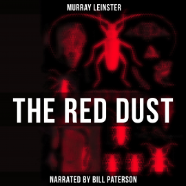 Hörbuch The Red Dust  - Autor Murray Leinster   - gelesen von Bill Paterson