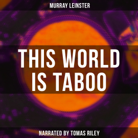Hörbuch This World Is Taboo  - Autor Murray Leinster   - gelesen von Lawrence Skinner