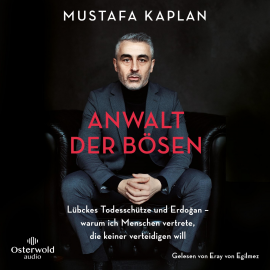 Hörbuch Anwalt der Bösen  - Autor Mustafa Kaplan   - gelesen von Eray von Egilmez