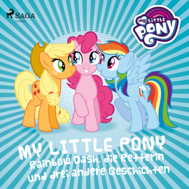 Hörbuch My Little Pony - Rainbow Dash, die Retterin und drei andere Geschichten  - Autor My Little Pony   - gelesen von Jennifer Weiss