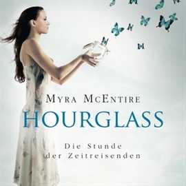 Hörbuch Hourglass  - Autor Myra McEntire   - gelesen von Merete Brettschneider