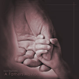 Hörbuch A Fathers Advice  - Autor Myron Dejohnette   - gelesen von Myron Dejohnette