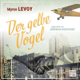 Hörbuch Der gelbe Vogel (Ungekürzt)  - Autor Myron Levoy   - gelesen von Jeremias Koschorz