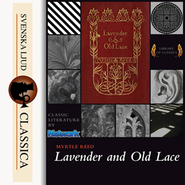 Hörbuch Lavender and Old Lace  - Autor Myrtle Reed   - gelesen von Bridget Gaige