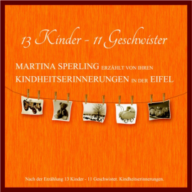 Hörbuch 13 Kinder - 11 Geschwister  - Autor N.N.   - gelesen von Martina Sperling