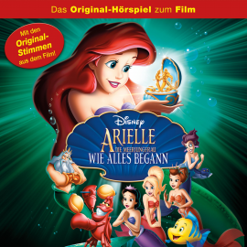 Hörbuch Arielle die Meerjungfrau - Wie alles begann  - Autor N.N.   - gelesen von Schauspielergruppe