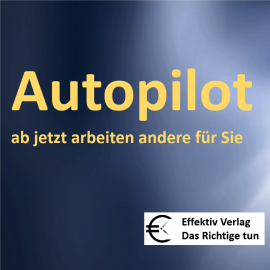 Hörbuch Autopilot - ab jetzt arbeiten andere für Sie  - Autor N.N.   - gelesen von Henning Glaser