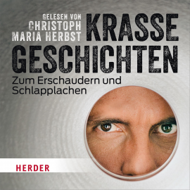 Hörbuch Christoph Maria Herbst liest: Krasse Geschichten zum Erschaudern und Schlapplachen  - Autor N.N.   - gelesen von Christoph Maria Herbst