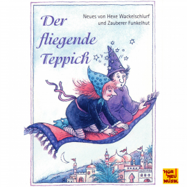 Hörbuch Der fliegende Teppich - Neues von Hexe Wackelschlurf und Zauberer Funkelhut  - Autor N.N.   - gelesen von Martin Hörster