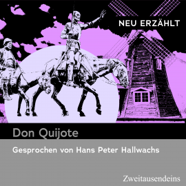 Hörbuch Don Quijote - neu erzählt  - Autor N.N.   - gelesen von Hans Peter Hallwachs