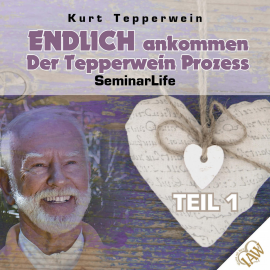 Hörbuch Endlich ankommen-Der Tepperwein Prozess! Seminar Life - Teil 1  - Autor N.N.   - gelesen von Kurt Tepperwein