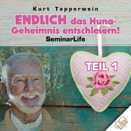 Hörbuch Endlich das Huna-Geheimnis entschleiern! Seminar Life - Teil 1  - Autor N.N.   - gelesen von Kurt Tepperwein