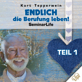 Hörbuch Endlich die Berufung leben! Seminar Life - Teil 1  - Autor N.N.   - gelesen von Kurt Tepperwein