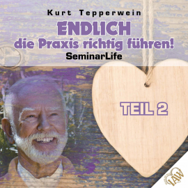 Hörbuch Endlich die Praxis richtig führen! Seminar Life - Teil 2  - Autor N.N.   - gelesen von Kurt Tepperwein