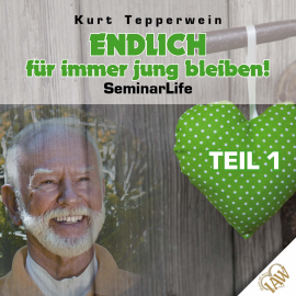 Hörbuch Endlich für immer jung bleiben! Seminar Life - Teil 1  - Autor N.N.   - gelesen von Kurt Tepperwein