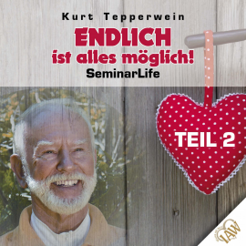 Hörbuch Endlich ist alles möglich! Seminar Life - Teil 2  - Autor N.N.   - gelesen von Kurt Tepperwein