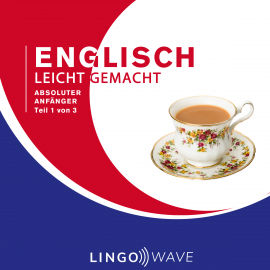 Hörbuch English Leicht Gemacht - Absoluter Anfänger - Teil 1 von 3  - Autor N.N.   - gelesen von Lingo Wave