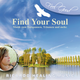 Hörbuch Feel Good - Find Your Soul  - Autor N.N.   - gelesen von Ricardo M