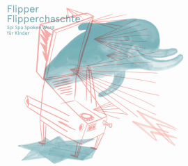 Hörbuch Flipper Flipperchaschte: Spi Spa Spoken Word für Kinder  - Autor N.N.   - gelesen von Guy Krneta