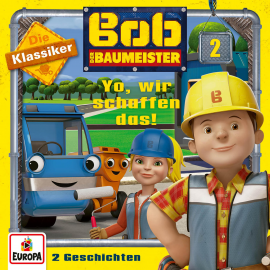 Hörbuch Folge 02: Yo, wir schaffen das! (Die Klassiker)  - Autor N.N.   - gelesen von Bob der Baumeister.