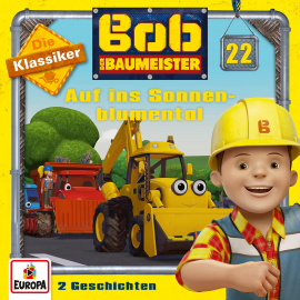 Hörbuch Folge 22: Auf ins Sonnenblumental (Die Klassiker)  - Autor N.N.   - gelesen von Bob der Baumeister.