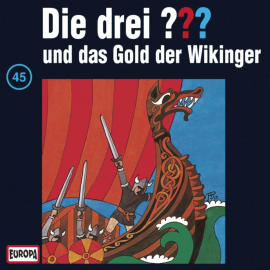 Hörbuch Folge 45: Die drei ??? und das Gold der Wikinger  - Autor N.N.   - gelesen von N.N.