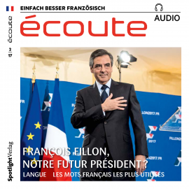 Hörbuch Französisch lernen Audio - François Fillon, der nächste Präsident?  - Autor N.N.   - gelesen von Diverse