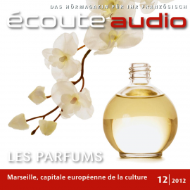 Hörbuch Französisch lernen Audio - Französische Parfüms  - Autor N.N.   - gelesen von Diverse
