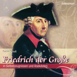 Hörbuch Friedrich der Große  - Autor N.N.   - gelesen von Gunter Schoß