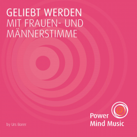 Hörbuch Geliebt Werden Mit Frauen- Und Männerstimme  - Autor N.N.   - gelesen von Urs Borer