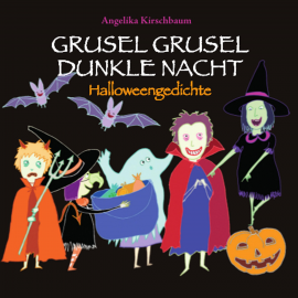 Hörbuch Grusel Grusel Dunkle Nacht - Halloweengedichte  - Autor N.N.   - gelesen von Angelika Kirschbaum