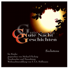 Hörbuch Gute Nacht Geschichten - Sechstens - Für Kinder  - Autor N.N.   - gelesen von Michael Flechsig