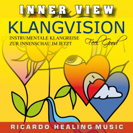 Hörbuch Inner View - Klangvision - Insturmentale Klangreise zur Innenschau im Jetzt  - Autor N.N.   - gelesen von Ricardo M