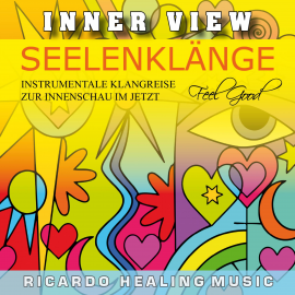 Hörbuch Inner View - Seelenklänge - Instrumentale Klangreise zur Innenschau im Jetzt  - Autor N.N.   - gelesen von Ricardo M