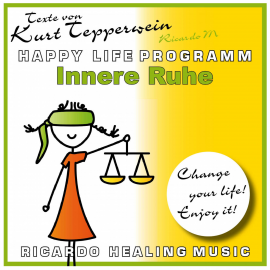 Hörbuch Innere Ruhe (Happy Life Programm) [Texte von Kurt Tepperwein]  - Autor N.N.   - gelesen von Kurt Tepperwein
