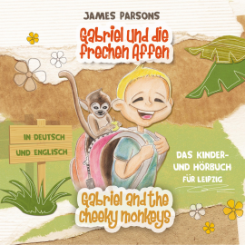 Hörbuch James Parsons: Gabriel und die frechen Affen (Gabriel and the Cheeky Monkeys)  - Autor N.N.   - gelesen von Schauspielergruppe