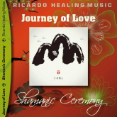 Journey of Love - Shamanic Ceremony