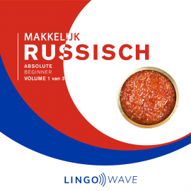 Hörbuch Makkelijk Russisch - Absolute beginner - Volume 1 van 3  - Autor N.N.   - gelesen von Lingo Wave