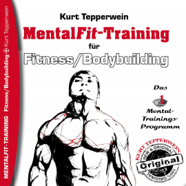 Hörbuch Mental-Fit-Training für Fitness und Bodybuilding  - Autor N.N.   - gelesen von Kurt Tepperwein