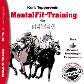 Hörbuch Mental-Fit-Training für Reiten  - Autor N.N.   - gelesen von Kurt Tepperwein