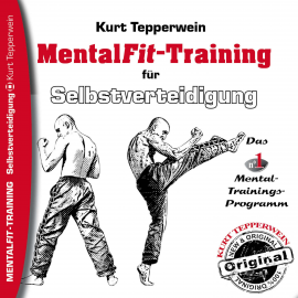 Hörbuch Mental-Fit-Training für Selbstverteidigung  - Autor N.N.   - gelesen von Kurt Tepperwein