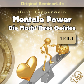 Hörbuch Mentale Power: Die Macht Ihres Geistes (Original Seminar Life), Teil 1  - Autor N.N.   - gelesen von Kurt Tepperwein