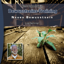 Hörbuch Neues Bewusstsein: Bewusstseins-Training (Live Seminar)  - Autor N.N.   - gelesen von Kurt Tepperwein