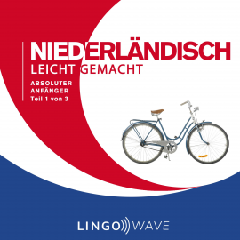 Hörbuch Niederländisch Leicht Gemacht - Absoluter Anfänger - Teil 1 von 3  - Autor N.N.   - gelesen von Lingo Wave