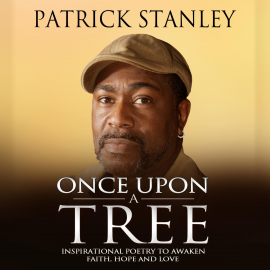 Hörbuch Once Upon a Tree: Inspirational Poetry to Awaken Faith, Hope and Love  - Autor N.N.   - gelesen von Patrick Stanley