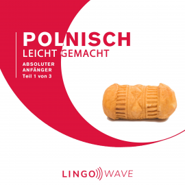 Hörbuch Polnisch Leicht Gemacht - Absoluter Anfänger - Teil 1 von 3  - Autor N.N.   - gelesen von Lingo Wave